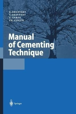 Manual of Cementing Technique(English, Paperback, Draenert K.)