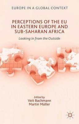 Perceptions of the EU in Eastern Europe and Sub-Saharan Africa(English, Hardcover, unknown)