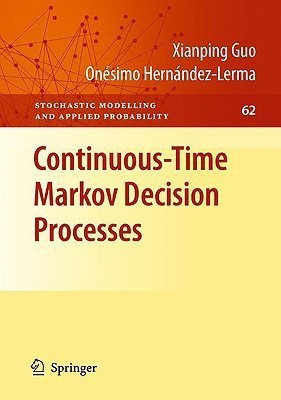 Continuous-Time Markov Decision Processes(English, Hardcover, Guo Xianping)