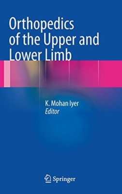 Orthopedics of the Upper and Lower Limb(English, Hardcover, unknown)