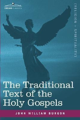 The Traditional Text of the Holy Gospels(English, Paperback, Burgon John William)