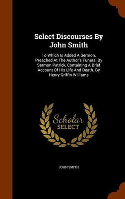 Select Discourses By John Smith(English, Hardcover, Smith John)