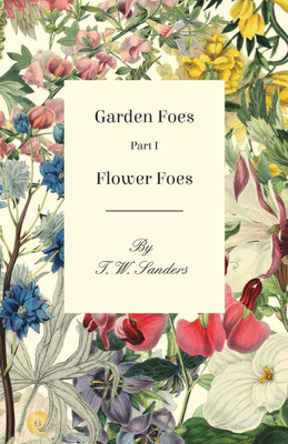 Garden Foes - Part I - Flower Foes(English, Paperback, Sanders T W)