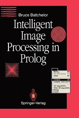 Intelligent Image Processing in Prolog(English, Hardcover, Batchelor Bruce G.)
