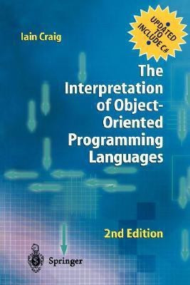 The Interpretation of Object-Oriented Programming Languages(English, Paperback, Craig Iain)