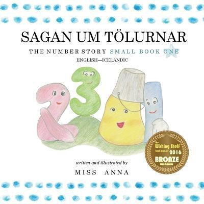 The Number Story 1 SAGAN UM TOELURNAR(Others, Paperback, Miss Anna)