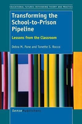Transforming the School-to-Prison Pipeline(English, Paperback, Pane Debra M.)