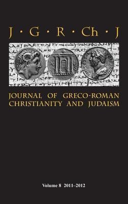 Journal of Greco-Roman Christianity and Judaism 8 (2011-2012)(English, Hardcover, unknown)