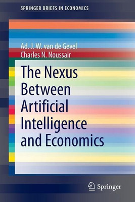 The Nexus between Artificial Intelligence and Economics(English, Paperback, van de Gevel Ad J. W.)