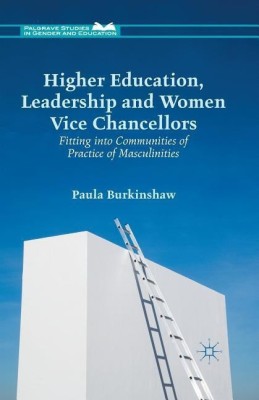 Higher Education, Leadership and Women Vice Chancellors(English, Paperback, Burkinshaw P.)