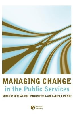 Managing Change in the Public Services(English, Hardcover, unknown)