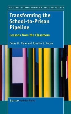 Transforming the School-to-Prison Pipeline(English, Hardcover, Pane Debra M.)