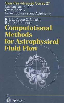 Computational Methods for Astrophysical Fluid Flow(English, Hardcover, LeVeque Randall J.)