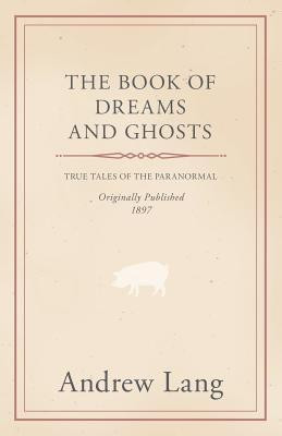 The Book Of Dreams And Ghosts(English, Paperback, Lang Andrew)