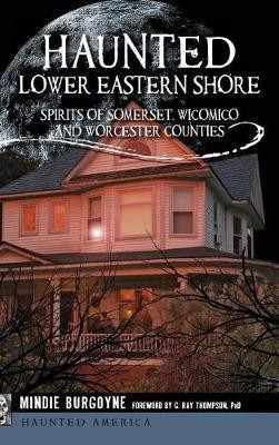 Haunted Lower Eastern Shore(English, Hardcover, Burgoyne Mindie)