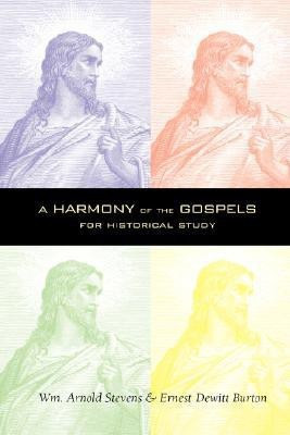 A Harmony of the Gospels(English, Paperback, Stevens William Arnold)