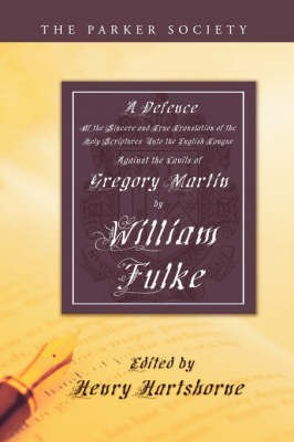 Defence of the Sincere and True Translations of the Holy Scriptures Into the English Tongue(English, Paperback, Fulke William)