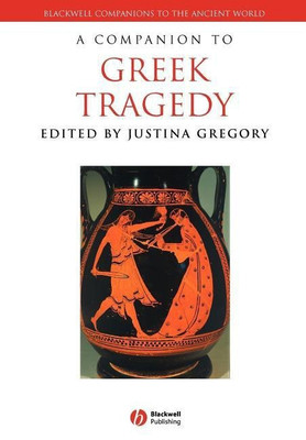 A Companion to Greek Tragedy(English, Paperback, Gregory Justina)