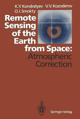 Remote Sensing of the Earth from Space: Atmospheric Correction(English, Paperback, Kondratyev Kirill Y.)