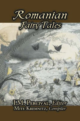 Romanian Fairy Tales, Edited by J. M. Percival, Fiction, Fairy Tales & Folklore, Country & Ethnic(English, Paperback, unknown)