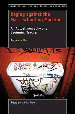 Raging against the Mass-Schooling Machine(English, Paperback, Miller Andrew)