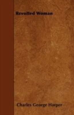 Revolted Woman(English, Paperback, Harper Charles George)