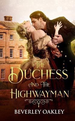 The Duchess and the Highwayman(English, Paperback, Oakley Beverley)