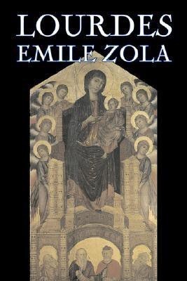 Lourdes by Emile Zola, Fiction, Classics, Literary(English, Paperback, Zola Emile)