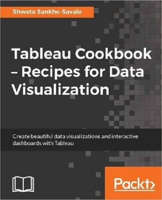 Tableau Cookbook - Recipes for Data Visualization(English, Electronic book text, Sankhe-Savale Shweta)