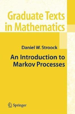 An Introduction to Markov Processes(English, Paperback, Stroock Daniel W.)