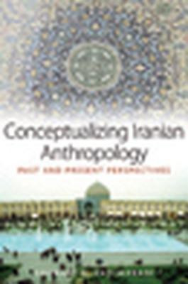 Conceptualizing Iranian Anthropology(English, Hardcover, unknown)