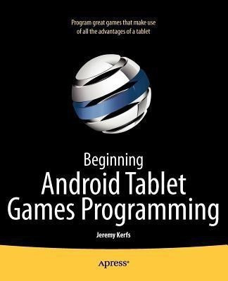 Beginning Android Tablet Games Programming(English, Paperback, Kerfs Jeremy)