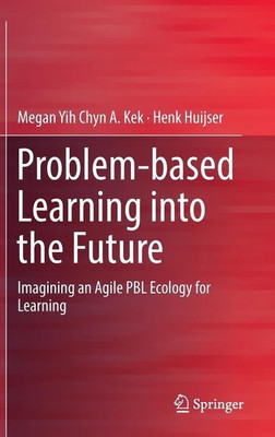 Problem-based Learning into the Future(English, Hardcover, Kek Megan Yih Chyn A.)