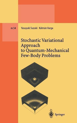 Stochastic Variational Approach to Quantum-Mechanical Few-Body Problems(English, Hardcover, Suzuki Yasuyuki)