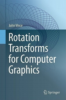Rotation Transforms for Computer Graphics(English, Paperback, Vince John)