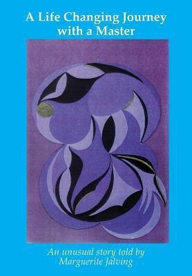 A Life Changing Journey with a Master(English, Paperback, Jalving Marguerite)