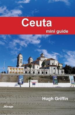 Ceuta Mini Guide(English, Paperback, Griffin Hugh George)