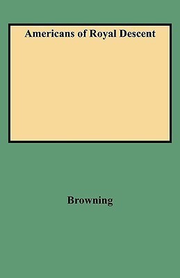 Americans of Royal Descent(English, Paperback, Browning Charles Henry)