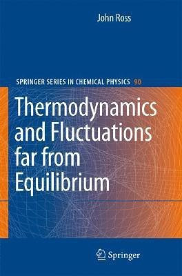 Thermodynamics and Fluctuations far from Equilibrium(English, Hardcover, Ross John)