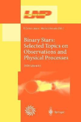 Binary Stars: Selected Topics on Observations and Physical Processes(English, Hardcover, unknown)