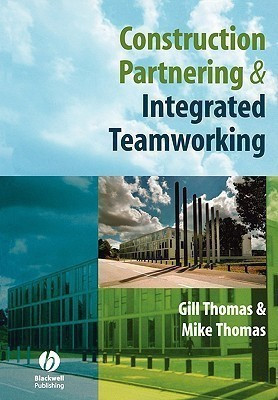 Construction Partnering and Integrated Teamworking(English, Paperback, Thomas Gill)