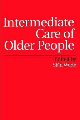 Intermediate Care of Older People(English, Paperback, Wade Sian)