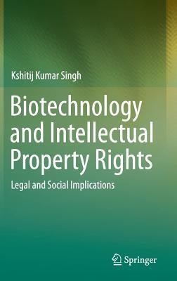 Biotechnology and Intellectual Property Rights(English, Hardcover, Singh Kshitij Kumar)