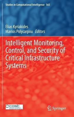 Intelligent Monitoring, Control, and Security of Critical Infrastructure Systems(English, Hardcover, unknown)