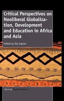Critical Perspectives on Neoliberal Globalization, Development and Education in Africa and Asia(English, Hardcover, unknown)