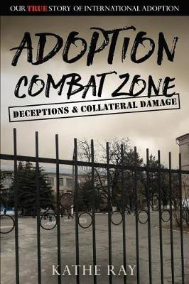 Adoption Combat Zone(English, Paperback, Ray Kathe)
