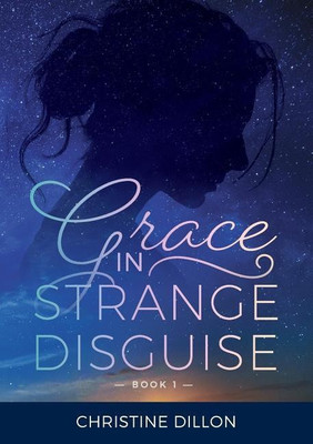 Grace in Strange Disguise(English, Paperback, Dillon Christine)