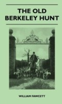 The Old Berkeley Hunt(English, Hardcover, Fawcett William)