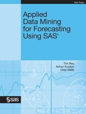 Applied Data Mining for Forecasting Using SAS(English, Paperback, Rey Tim)