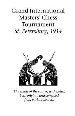 Grand International Masters' Chess Tournament St. Petersburg, 1914(English, Paperback, unknown)
